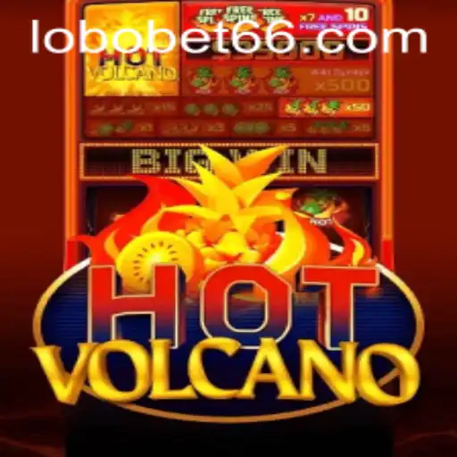 Exploring the Thrills of HotVolcano: A Gaming Adventure with Lobobet